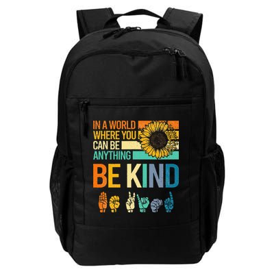 In A World Where You Can Be Anything Be Kind ASL Sunflower Daily Commute Backpack