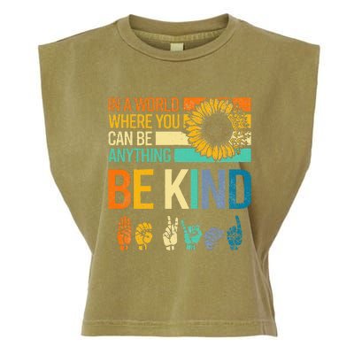 In A World Where You Can Be Anything Be Kind ASL Sunflower Garment-Dyed Women's Muscle Tee