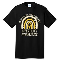 In April We Wear Orange Infertility Awareness Week Ivf Tall T-Shirt