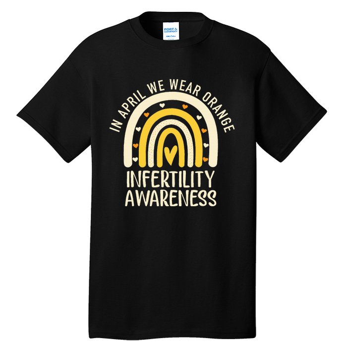 In April We Wear Orange Infertility Awareness Week Ivf Tall T-Shirt