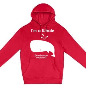 I'm A Whale In A Human Costume Premium Pullover Hoodie