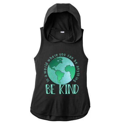 In A World Where You Can Be Anything Be Kind Anti Bullying Gift Ladies PosiCharge Tri-Blend Wicking Draft Hoodie Tank