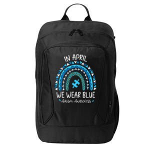 In April We Wear Blue Rainbow Autism Awareness Month City Backpack