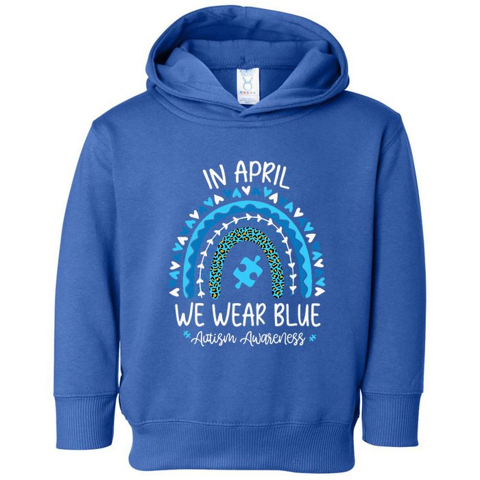 In April We Wear Blue Rainbow Autism Awareness Month Toddler Hoodie