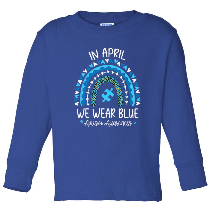 In April We Wear Blue Rainbow Autism Awareness Month Toddler Long Sleeve Shirt