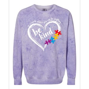 In A World Where You Can Be Anything Be Kind Autism Awareness Colorblast Crewneck Sweatshirt