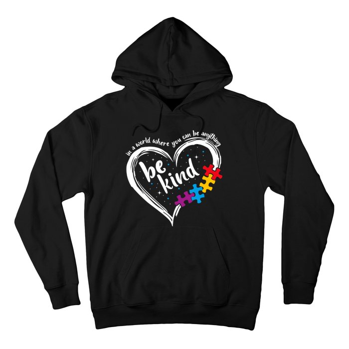 In A World Where You Can Be Anything Be Kind Autism Awareness Hoodie