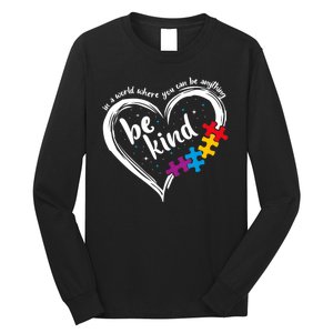 In A World Where You Can Be Anything Be Kind Autism Awareness Long Sleeve Shirt