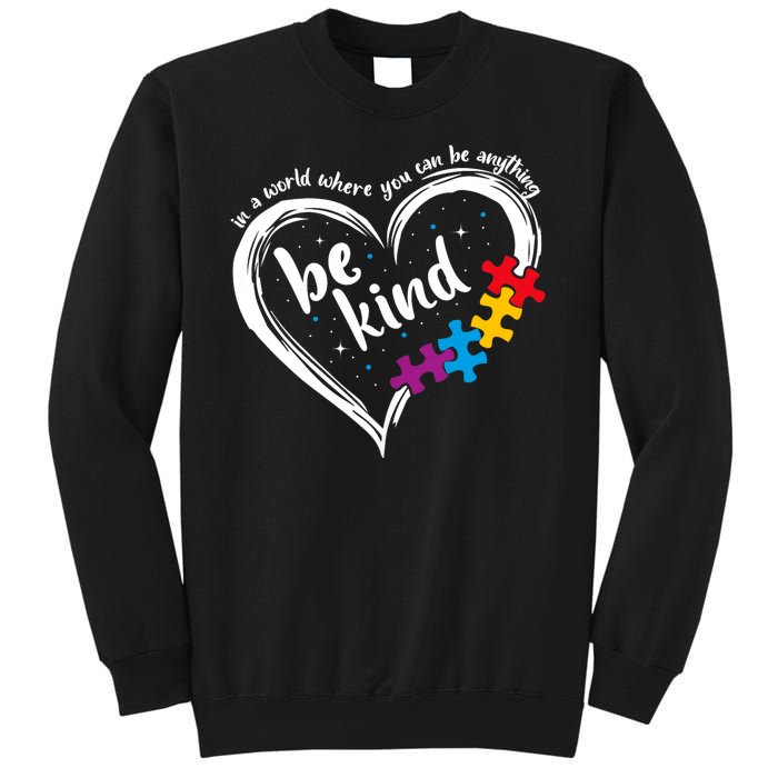 In A World Where You Can Be Anything Be Kind Autism Awareness Sweatshirt