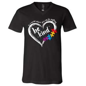 In A World Where You Can Be Anything Be Kind Autism Awareness V-Neck T-Shirt