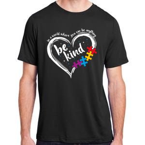 In A World Where You Can Be Anything Be Kind Autism Awareness Adult ChromaSoft Performance T-Shirt