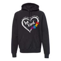 In A World Where You Can Be Anything Be Kind Autism Awareness Premium Hoodie