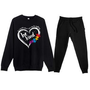 In A World Where You Can Be Anything Be Kind Autism Awareness Premium Crewneck Sweatsuit Set