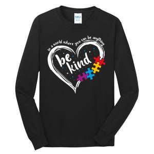 In A World Where You Can Be Anything Be Kind Autism Awareness Tall Long Sleeve T-Shirt