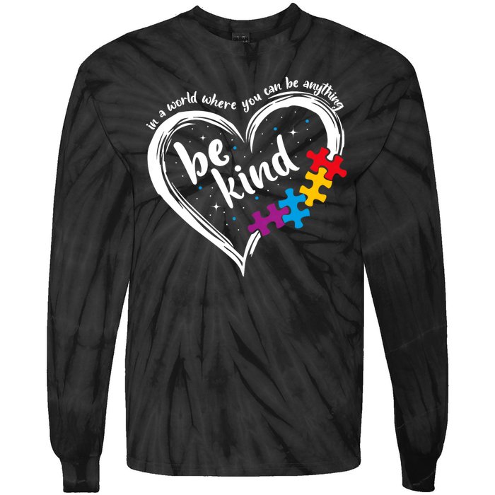 In A World Where You Can Be Anything Be Kind Autism Awareness Tie-Dye Long Sleeve Shirt