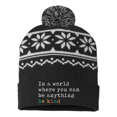 In A World Where You Can Be Anything Be Kind USA-Made Snowflake Beanie