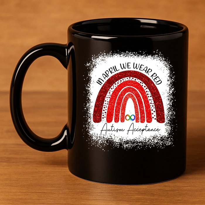 In April We Wear Red Autism Acceptance 11oz C Handle Ceramic Mug