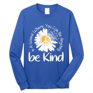 In A World Where You Can Be Anything Be Kind Peace Sign Gift Long Sleeve Shirt