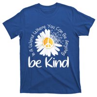 In A World Where You Can Be Anything Be Kind Peace Sign Gift T-Shirt