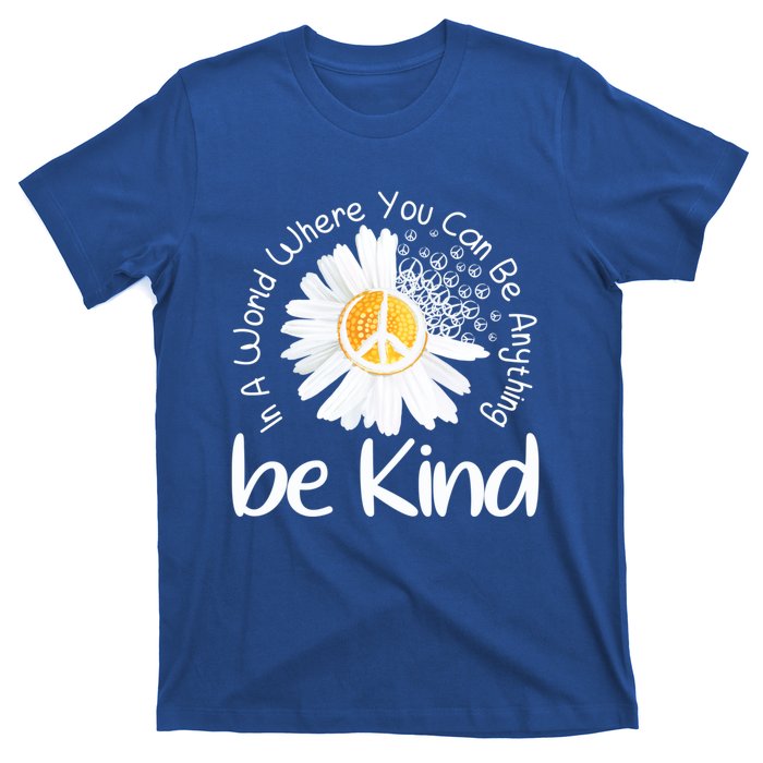 In A World Where You Can Be Anything Be Kind Peace Sign Gift T-Shirt