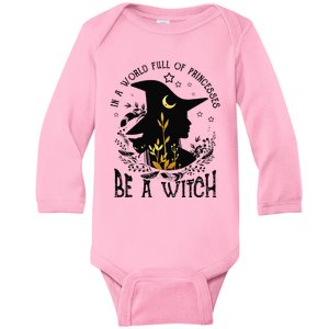 In A World Full Of Princesses Be A Witch Halloween Costume  Baby Long Sleeve Bodysuit