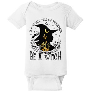 In A World Full Of Princesses Be A Witch Halloween Costume  Baby Bodysuit