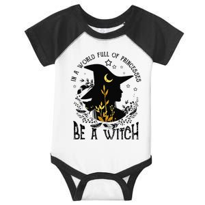 In A World Full Of Princesses Be A Witch Halloween Costume  Infant Baby Jersey Bodysuit