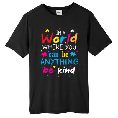 In A World Where You Can Be Anything Be Kind Gift Tall Fusion ChromaSoft Performance T-Shirt