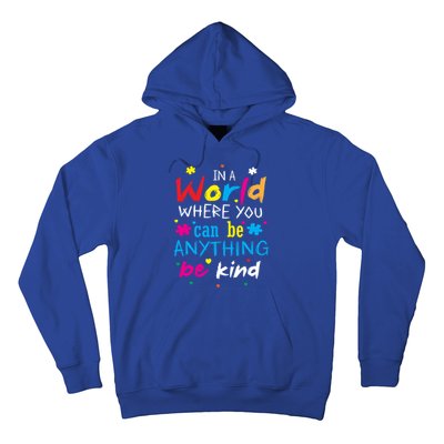 In A World Where You Can Be Anything Be Kind Gift Hoodie