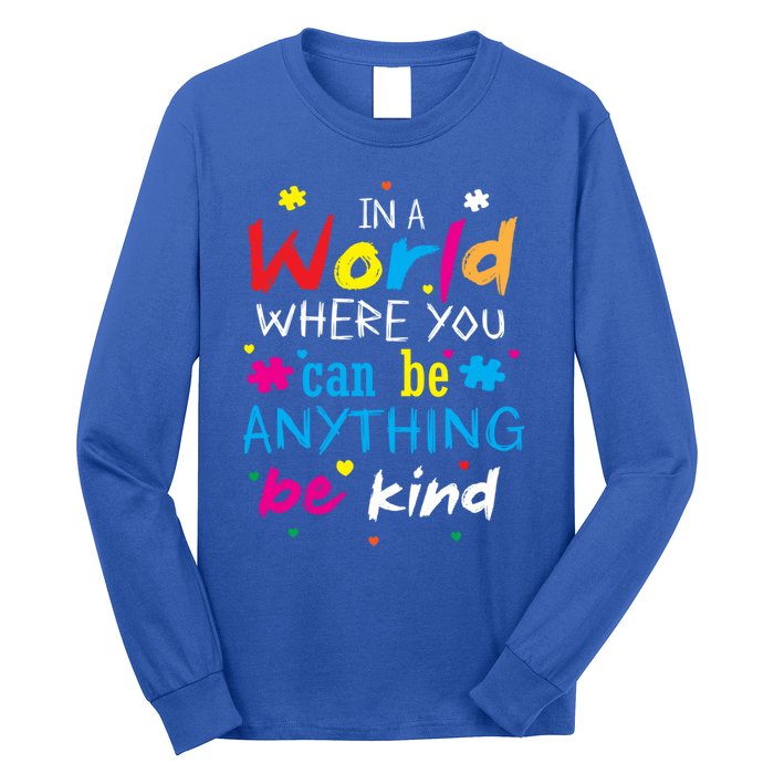 In A World Where You Can Be Anything Be Kind Gift Long Sleeve Shirt