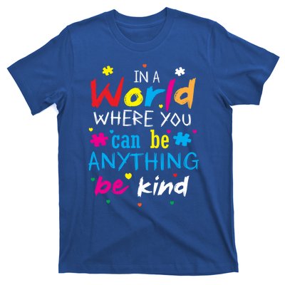 In A World Where You Can Be Anything Be Kind Gift T-Shirt