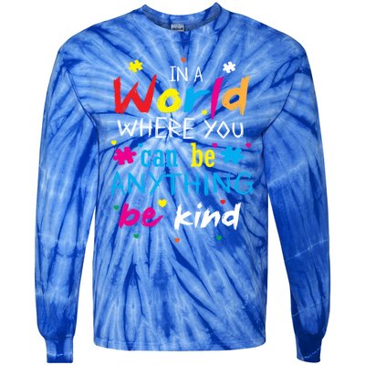 In A World Where You Can Be Anything Be Kind Gift Tie-Dye Long Sleeve Shirt