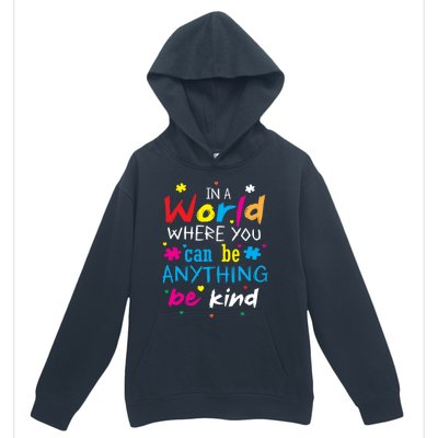 In A World Where You Can Be Anything Be Kind Gift Urban Pullover Hoodie