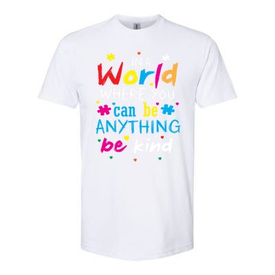 In A World Where You Can Be Anything Be Kind Gift Softstyle CVC T-Shirt