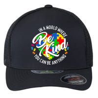 In A World Where You Can Be Anything Be Kind Kindness Flexfit Unipanel Trucker Cap