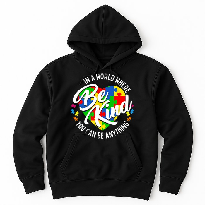 In A World Where You Can Be Anything Be Kind Kindness Hoodie