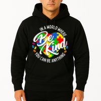In A World Where You Can Be Anything Be Kind Kindness Hoodie