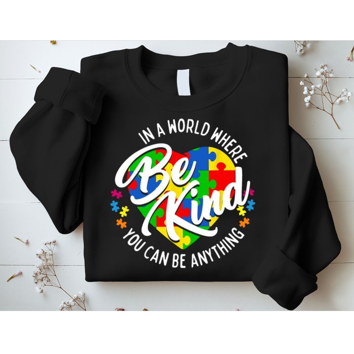 In A World Where You Can Be Anything Be Kind Kindness Sweatshirt