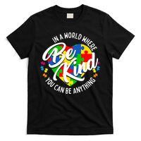In A World Where You Can Be Anything Be Kind Kindness T-Shirt