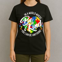 In A World Where You Can Be Anything Be Kind Kindness T-Shirt