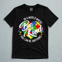 In A World Where You Can Be Anything Be Kind Kindness T-Shirt
