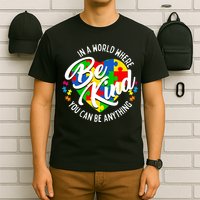 In A World Where You Can Be Anything Be Kind Kindness T-Shirt