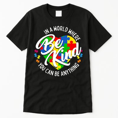 In A World Where You Can Be Anything Be Kind Kindness Tall T-Shirt