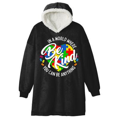 In A World Where You Can Be Anything Be Kind Kindness Hooded Wearable Blanket