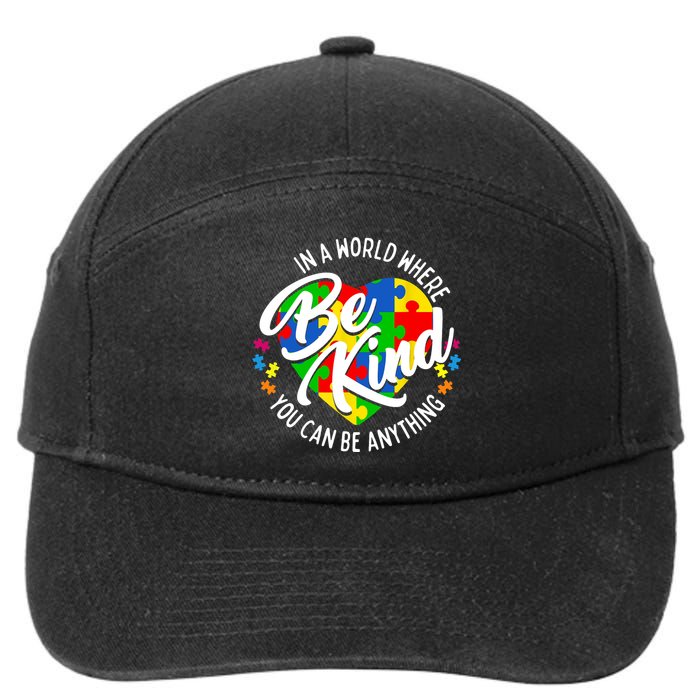 In A World Where You Can Be Anything Be Kind Kindness 7-Panel Snapback Hat