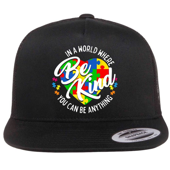 In A World Where You Can Be Anything Be Kind Kindness Flatbill Hat