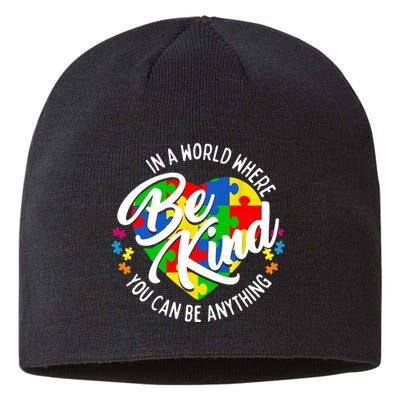 In A World Where You Can Be Anything Be Kind Kindness Sustainable Beanie