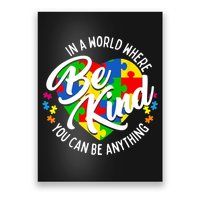 In A World Where You Can Be Anything Be Kind Kindness Poster