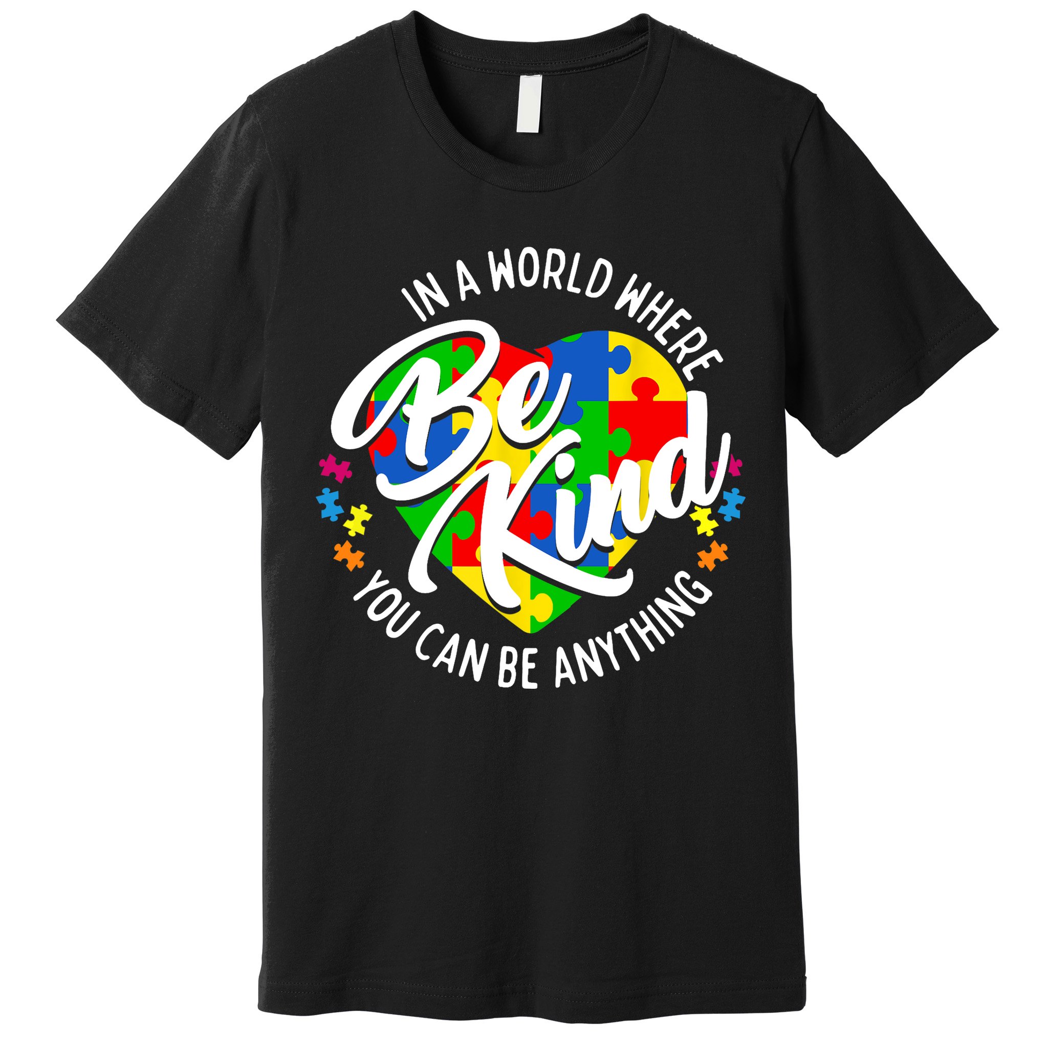 In A World Where You Can Be Anything Be Kind Kindness Premium T-Shirt