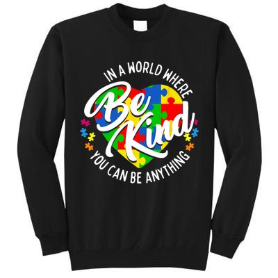In A World Where You Can Be Anything Be Kind Kindness Tall Sweatshirt